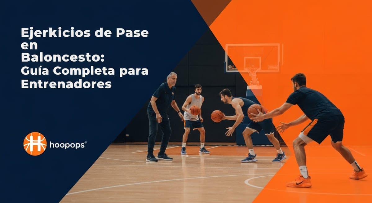 Ejercicios de Pase en Baloncesto: Guía Completa para Entrenadores